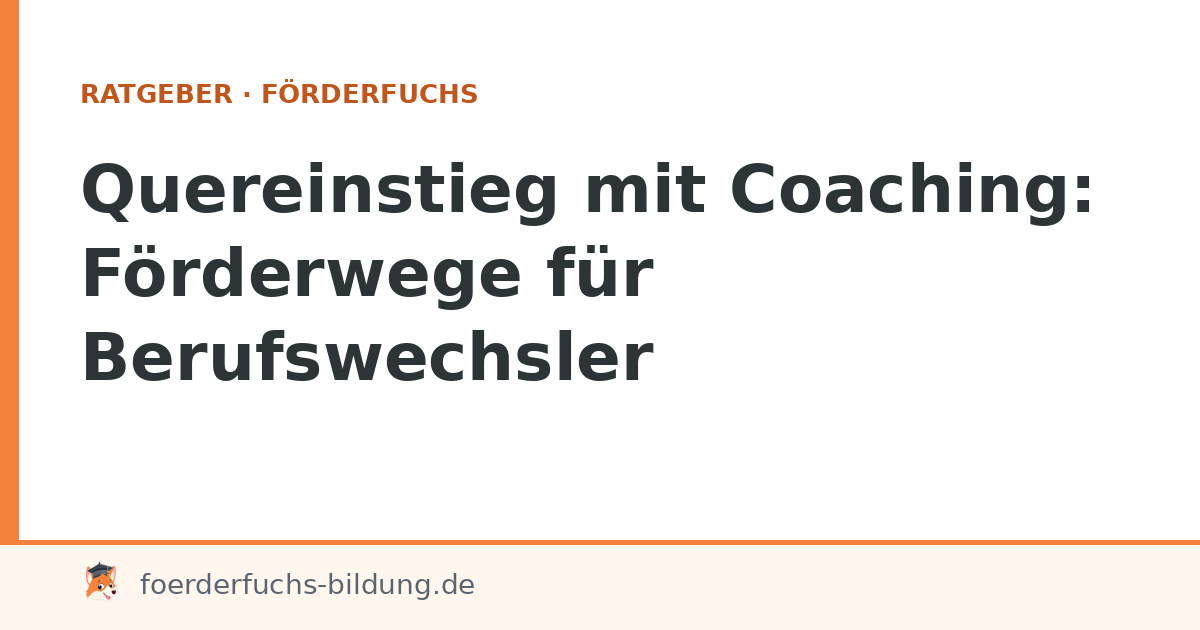 Quereinstieg mit Coaching: Förderwege für Berufswechsler